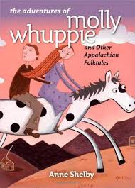 The Adventures of Molly Whuppie and Other Appalachian Folktales by Anne Shelby The Adventures of Molly Whuppie and Other Appalachian Folktales by Anne Shelby