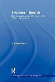 Swearing in English - Routledge Advances in Corpus Linguistics Series Swearing in English - Routledge Advances in Corpus Linguistics Series