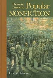 Thematic Guide to Popular Nonfiction by Lynda G Adamson Thematic Guide to Popular Nonfiction by Lynda G Adamson