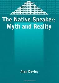 The Native Speaker Myth and Reality - Bilingual Education and Bilingualism Series The Native Speaker Myth and Reality - Bilingual Education and Bilingualism Series
