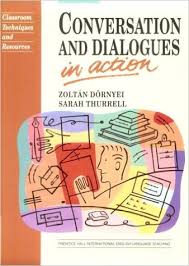 Conversation and Dialogues in Action (Language Teaching Methodology Series)