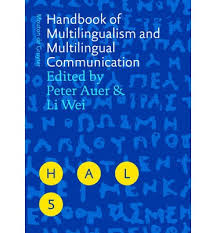Handbook of Multilingualism and Multilingual Communication by Peter Auer and Li Wei Handbook of Multilingualism and Multilingual Communication by Peter Auer and Li Wei
