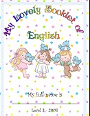 My Lovely Booklet of English Level 3 - 2008 My Lovely Booklet of English Level 3 - 2008