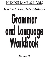 Glencoe Language Arts - Grammar and Language Workbook Grade 7 Teachers Annotated Edition Glencoe Language Arts - Grammar and Language Workbook Grade 7 Teachers Annotated Edition