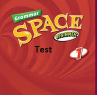 Grammar Space Beginner 1 Tests Grammar Space Beginner 1 Tests
