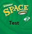 Grammar Space Beginner 2 Test Grammar Space Beginner 2 Test