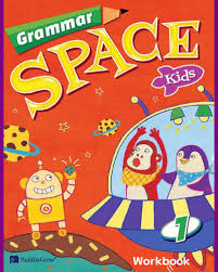 Grammar Space Kids 1 Workbook Grammar Space Kids 1 Workbook