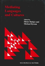 Mediating Languages and Cultures Towards an Intercultural Theory of Foreign Language Education (Multilingual Matters Series) Mediating Languages and Cultures Towards an Intercultural Theory of Foreign Language Education (Multilingual Matters Series)