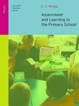 Assessment and Learning in the Primary School (Successful Teaching Series) by E C Wragg Assessment and Learning in the Primary School (Successful Teaching Series) by E C Wragg