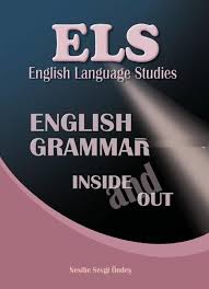 ELS - English Language Studies English Grammar Inside And Out (Turkish English) ELS - English Language Studies English Grammar Inside And Out (Turkish English)