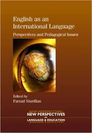 English as an International Language Perspectives and Pedagogical Issues by Farzad Sharifian English as an International Language Perspectives and Pedagogical Issues by Farzad Sharifian