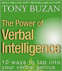 The Power of Verbal Intelligence 10 Ways to Tap into Your Verbal Genius by Tony Buzan The Power of Verbal Intelligence 10 Ways to Tap into Your Verbal Genius by Tony Buzan