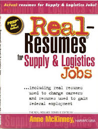 Real-Resumes for Supply and Logistics Jobs by Anne McKinney (Real-Resumes Series) Real-Resumes for Supply and Logistics Jobs by Anne McKinney (Real-Resumes Series)