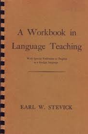 A Workbook in Language Teaching by Earl W Stevick