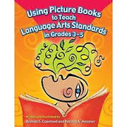Using Picture Books to Teach Language Arts Standards in Grades 3-5 Using Picture Books to Teach Language Arts Standards in Grades 3-5
