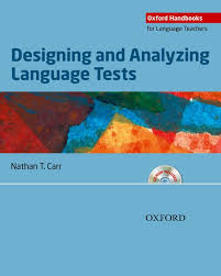 Designing and Analyzing Language Tests (Oxford Handbooks for Language Teachers)