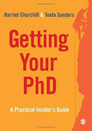 Getting Your PhD A Practical Insiders Guide by Dr Harriet Churchill and Dr Teela Sanders Getting Your PhD A Practical Insiders Guide by Dr Harriet Churchill and Dr Teela Sanders