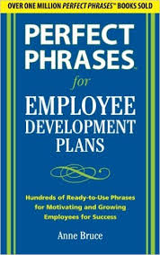 Perfect Phrases for Employee Development Plans (Perfect Phrases Series) Perfect Phrases for Employee Development Plans (Perfect Phrases Series)