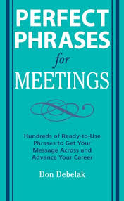 Perfect Phrases for Meetings (Perfect Phrases Series) Perfect Phrases for Meetings (Perfect Phrases Series)