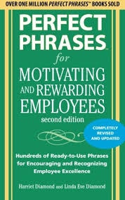 Perfect Phrases for Motivating and Rewarding Employees Second Edition (Perfect Phrases Series)