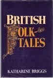 British Folk Tales and Legends A Sampler by Katharine Briggs (Routledge Classics)
