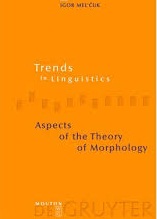 Aspects of the Theory of Morphology by Igor Melcuk Aspects of the Theory of Morphology by Igor Melcuk