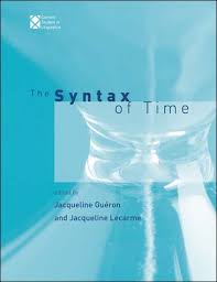 The Syntax of Time (Current Studies in Linguistics) The Syntax of Time (Current Studies in Linguistics)