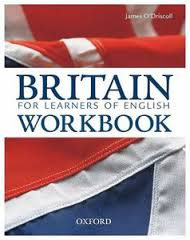 Britain for Learners of English WorkBook by James ODriscoll Oxford Britain for Learners of English WorkBook by James ODriscoll Oxford