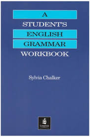A Students English Grammar Workbook by Sylvia Chalke LONGMAN A Students English Grammar Workbook by Sylvia Chalke LONGMAN