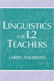 Linguistics for L2 Teachers by Larry Andrews Linguistics for L2 Teachers by Larry Andrews