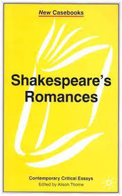 New Casebooks Shakespeares Romances by Alison Thorne (New Casebooks Series) New Casebooks Shakespeares Romances by Alison Thorne (New Casebooks Series)
