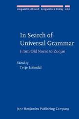 In Search of Universal Grammar From Old Norse to Zoque by Terje Lohndal (Linguistics Today) In Search of Universal Grammar From Old Norse to Zoque by Terje Lohndal (Linguistics Today)