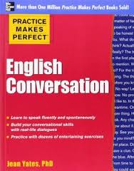 Practice Makes Perfect English Conversation Practice Makes Perfect English Conversation
