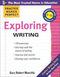 Practice Makes Perfect Exploring Writing Practice Makes Perfect Exploring Writing