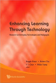 Enhancing Learning Through Technology Research on Emerging Technologies and Pedagogies Enhancing Learning Through Technology Research on Emerging Technologies and Pedagogies
