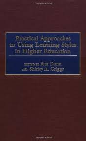 Practical Approaches to Using Learning Styles in Higher Education by Rita Dunn and Shirley A Grims Practical Approaches to Using Learning Styles in Higher Education by Rita Dunn and Shirley A Grims