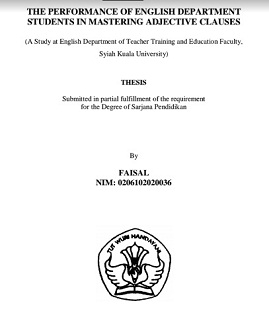 Thesis Dissertation - The Performance of English Advanced Learner in Mastering Adjective Clauses Thesis Dissertation - The Performance of English Advanced Learner in Mastering Adjective Clauses