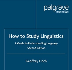 How to Study Linguistics A Guide to Understanding Language 2nd Edition by Geoffrey Finch (Study Guides) How to Study Linguistics A Guide to Understanding Language 2nd Edition by Geoffrey Finch (Study Guides)