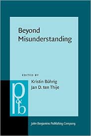 Beyond Misunderstanding Linguistic Analyses of Intercultural Communication (Pragmatics and Beyond New Series) Beyond Misunderstanding Linguistic Analyses of Intercultural Communication (Pragmatics and Beyond New Series)
