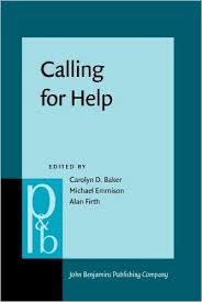 Calling for Help Language And Social Interaction in Telephone Helplines (Pragmatics and Beyond New Series) Calling for Help Language And Social Interaction in Telephone Helplines (Pragmatics and Beyond New Series)