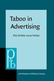 Taboo in Advertising (Pragmatics and Beyond New Series) Taboo in Advertising (Pragmatics and Beyond New Series)