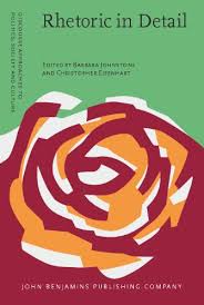 Rhetoric in Detail Discourse Analyses of Rhetorical Talk and Text Rhetoric in Detail Discourse Analyses of Rhetorical Talk and Text