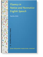 Fluency in Native and Nonnative English Speech (Studies in Corpus Linguistics Book 53) Fluency in Native and Nonnative English Speech (Studies in Corpus Linguistics Book 53)