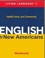 Living Language - English for New Americans Health Safety and Community Workbook Living Language - English for New Americans Health Safety and Community Workbook