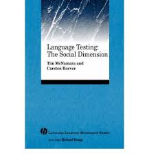 Language Testing The Social Dimension by Tim McNamara and Carsten Roever Language Testing The Social Dimension by Tim McNamara and Carsten Roever