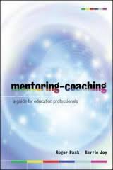Mentoring-Coaching A Guide for Education Professionals by Roger Pask and Barrie Joy Mentoring-Coaching A Guide for Education Professionals by Roger Pask and Barrie Joy