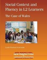 Social Context and Fluency in L2 Learners The Case of Wales (New Perspectives on Language and Education Series) Social Context and Fluency in L2 Learners The Case of Wales (New Perspectives on Language and Education Series)