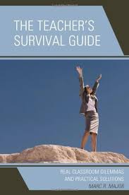 The Teachers Survival Guide Real Classroom Dilemmas and Practical Solutions by Marc R Major The Teachers Survival Guide Real Classroom Dilemmas and Practical Solutions by Marc R Major