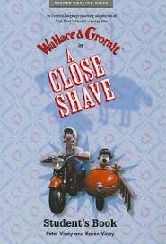 OXFORD Wallace and Gromit in A Close Shave Students Book OXFORD Wallace and Gromit in A Close Shave Students Book