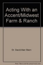 Acting With an Accent - Midwestern Farm Ranch Acting With an Accent - Midwestern Farm Ranch